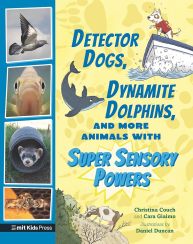 Detector Dogs, Dynamite Dolphins, and More Animals with Super Sensory Powers:  Giaimo, Cara, Couch, Christina, Duncan, Daniel: 9781536229530: Books -  Amazon.ca