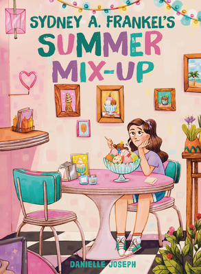 Danielle Joseph's SYDNEY A. FRANKEL'S SUMMER MIX-UP + Giveaway!!