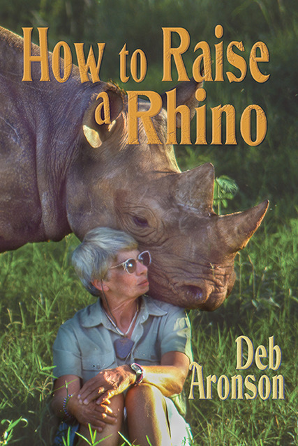 HOW TO RAISE A RHINO--Interview with Deb Aronson