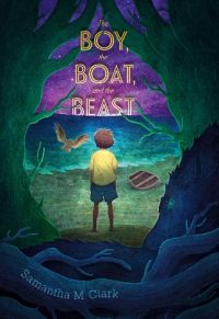 The Boy, The Boat, and The Beast by Samantha M Clark